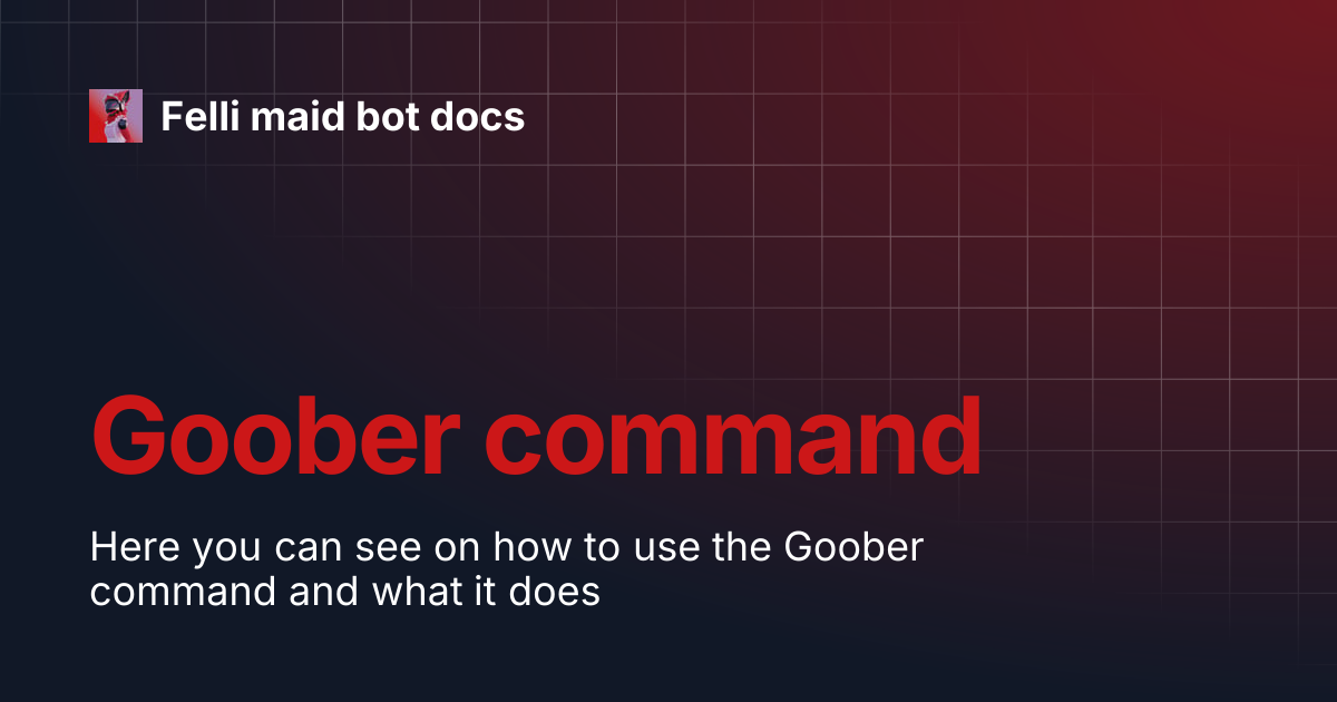 Goober command | Felli maid bot docs